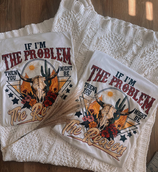 If I’m the Problem Morgan Wallen Tee