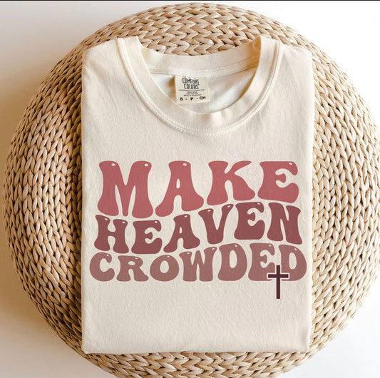 Make Heaven Crowded - CC Tee